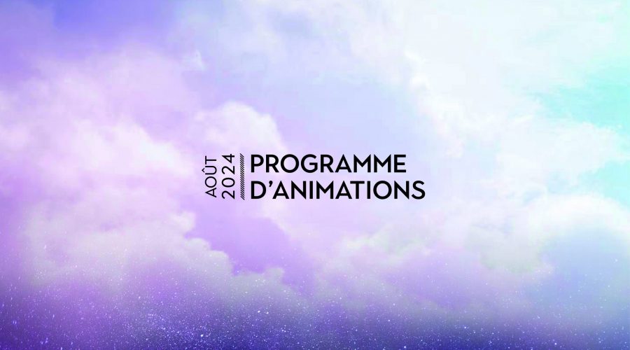 Le programme des animations du mois d’août