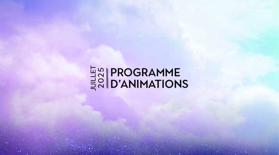 Le programme des animations du mois de juillet